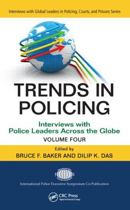 Trends in Policing Interviews with Police Leaders Across the Globe, Volume Four  9781439880739 Front Cover