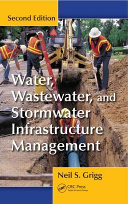 Water, Wastewater, and Stormwater Infrastructure Management 2nd 9781439881835 Front Cover