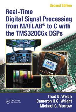Real-Time Digital Signal Processing from Matlabï¿½ to C with the Tms320c6x Dsps 2nd 9781439883037 Front Cover