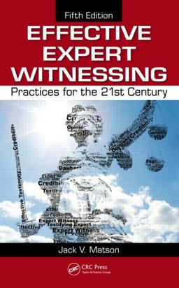 Effective Expert Witnessing Practices for the 21st Century 5th 9781439887677 Front Cover