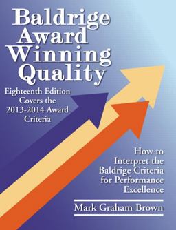Baldrige Award Winning Quality How to Interpret the Baldrige Criteria for Performance Excellence 18th 9781439893821 Front Cover