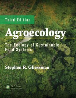 Agroecology The Ecology of Sustainable Food Systems, Third Edition 3rd 9781439895610 Front Cover
