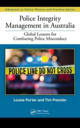 Police Integrity Management in Australia Global Lessons for Combating Police Misconduct  9781439895986 Front Cover
