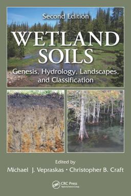 Wetland Soils Genesis, Hydrology, Landscapes, and Classification, Second Edition 2nd 9781439896983 Front Cover
