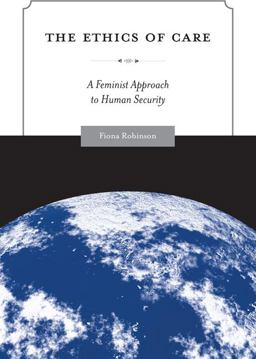 Ethics of Care A Feminist Approach to Human Security  9781439900666 Front Cover