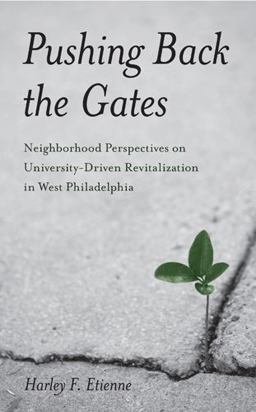 Pushing Back the Gates Neighborhood Perspectives on University-Driven Revitalization in West Philadelphia  9781439900697 Front Cover