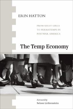 Temp Economy From Kelly Girls to Permatemps in Postwar America  9781439900819 Front Cover