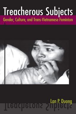 Treacherous Subjects Gender, Culture, and Trans-Vietnamese Feminism  9781439901786 Front Cover