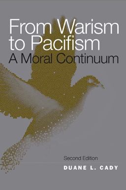From Warism to Pacifism A Moral Continuum 2nd 9781439903124 Front Cover
