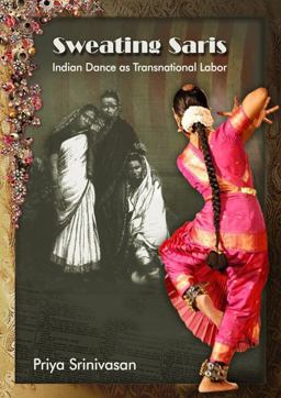 Sweating Saris Indian Dance As Transnational Labor  9781439904305 Front Cover