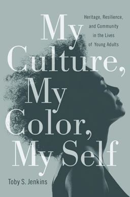 My Culture, My Color, My Self Heritage, Resilience, and Community in the Lives of Young Adults  9781439908303 Front Cover