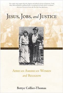 Jesus, Jobs, and Justice African American Women and Religion  9781439911051 Front Cover