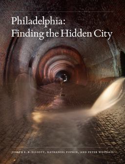 Philadelphia Finding the Hidden City  9781439913000 Front Cover