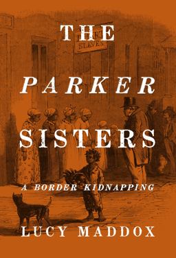 Parker Sisters A Border Kidnapping  9781439913185 Front Cover