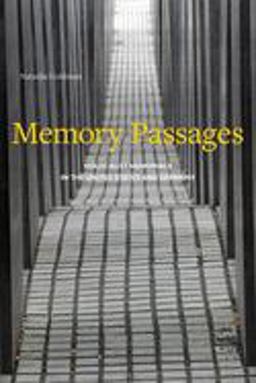 Memory Passages Holocaust Memorials in the United States and Germany  9781439914236 Front Cover