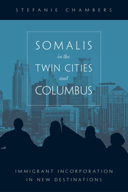 Somalis in the Twin Cities and Columbus Immigrant Incorporation in New Destinations  9781439914427 Front Cover
