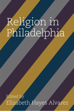 Religion in Philadelphia  9781439914519 Front Cover