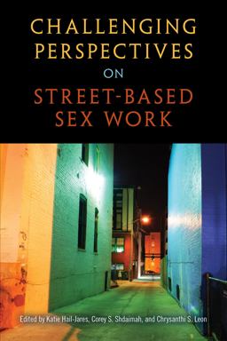 Challenging Perspectives on Street-based Sex Work:  9781439914540 Front Cover