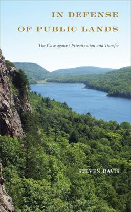 In Defense of Public Lands The Case Against Privatization and Transfer  9781439915370 Front Cover