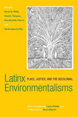 Latinx Environmentalisms Place, Justice, and the Decolonial  9781439916674 Front Cover
