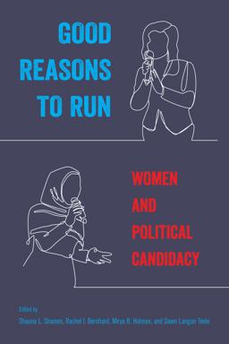 Good Reasons to Run Women and Political Candidacy  9781439919569 Front Cover