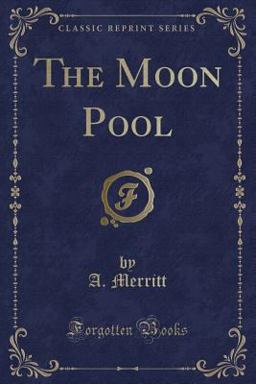 The Moon Pool (Classic Reprint)