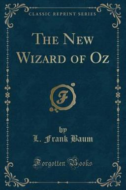 The New Wizard of Oz (Classic Reprint)