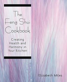 The Feng Shui Cookbook The Feng Shui Cookbook