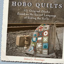 Hobo Quilts 55+ Original Blocks Based on the Secret Language of Riding the Rails  9781440204128 Front Cover