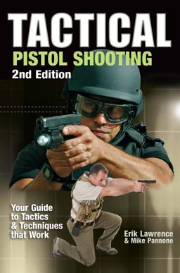 Tactical Pistol Shooting Your Guide to Tactics That Work 2nd 9781440204364 Front Cover