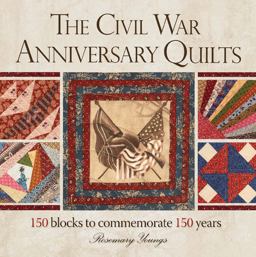 Civil War Anniversary Quilts 150 Blocks to Commemorate 150 Years  9781440218712 Front Cover