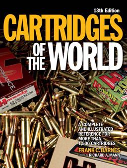 Cartridges of the World A Complete Illustrated Reference for More Than 1,500 Cartridges 13th 9781440230592 Front Cover