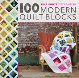Tula Pink's City Sampler 100 Modern Quilt Blocks  9781440232145 Front Cover
