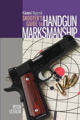 Gun Digest Shooter's Guide to Handgun Marksmanship  9781440236068 Front Cover