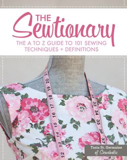 Sewtionary An a to Z Guide to 101 Sewing Techniques and Definitions  9781440238321 Front Cover