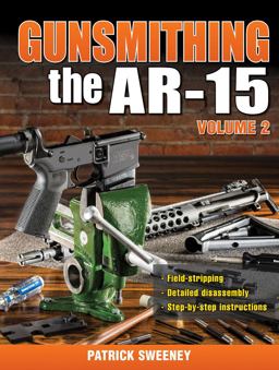 Gunsmithing the AR-15, Vol. 2 2nd 9781440238482 Front Cover