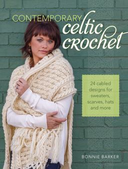 Contemporary Celtic Crochet 24 Cabled Designs for Sweaters, Scarves, Hats and More  9781440238611 Front Cover