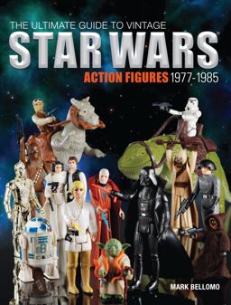 Ultimate Guide to Vintage Star Wars Action Figures, 1977-1985  9781440240591 Front Cover