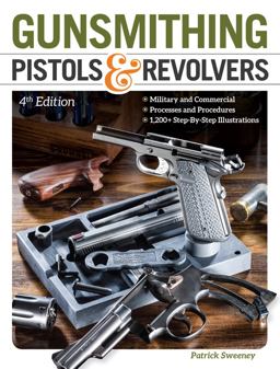 Gunsmithing Pistols and Revolvers 4th 2015 9781440242960 Front Cover