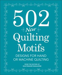 502 New Quilting Motifs Designs for Hand or Machine Quilting  9781440243196 Front Cover