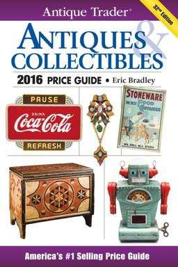 Antique Trader Antiques and Collectibles Price Guide 2016 32nd 9781440244834 Front Cover