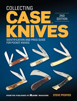 Collecting Case Knives Identification and Price Guide for Pocket Knives 2nd 9781440244995 Front Cover