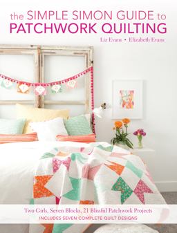 Simple Simon Guide to Patchwork Quilting  9781440245442 Front Cover