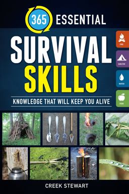 365 Essential Survival Skills Knowledge That Will Keep You Alive  9781440247286 Front Cover