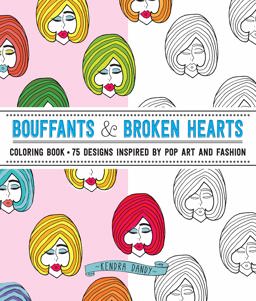Bouffants and Broken Hearts Coloring Book 75 Designs Inspired by Pop Art and Fashion  9781440247521 Front Cover