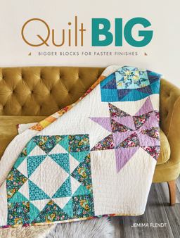 Quilt Big Bigger Blocks for Faster Finishes  9781440248542 Front Cover