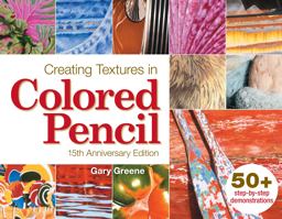 Creating Textures in Colored Pencil 15th 9781440308505 Front Cover