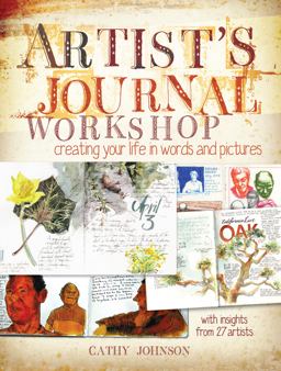 Artist's Journal Workshop Creating Your Life in Words and Pictures  9781440308680 Front Cover