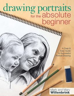 Drawing Portraits for the Absolute Beginner A Clear and Easy Guide to Successful Portrait Drawing  9781440311444 Front Cover