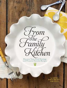From the Family Kitchen Discover Your Food Heritage and Preserve Favorite Recipes  9781440318276 Front Cover